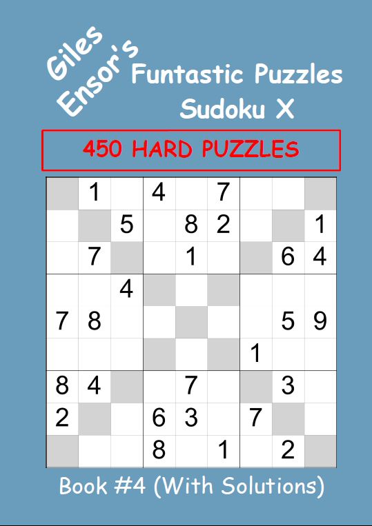 Giles Ensor's Funtastic Puzzles - Sudoku X - 450 HARD PUZZLES - Book #4 With Solutions