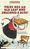 There Was an Old Lady Who Swallowed a Desk! by Lucille Colandro There Was an Old Lady Who Swallowed a Desk! by Lucille Colandro