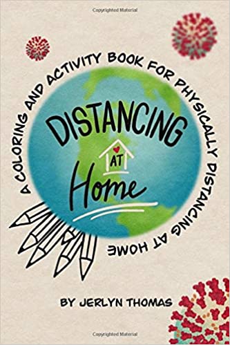 Distancing at Home: A coloring and activity book for physically distancing at home
