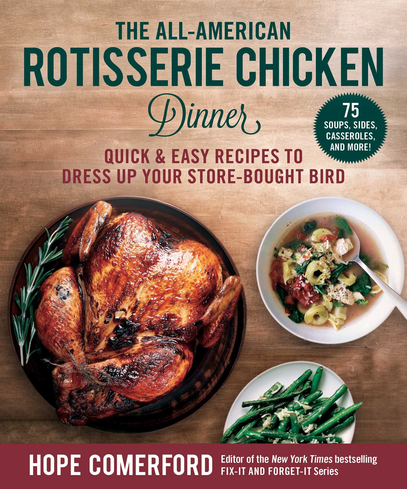All-American Rotisserie Chicken Dinner: Quick & Easy Recipes to Dress Up Your Store-Bought Bird (Paperback)