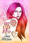 Vas a ser Mía by Anny Peterson