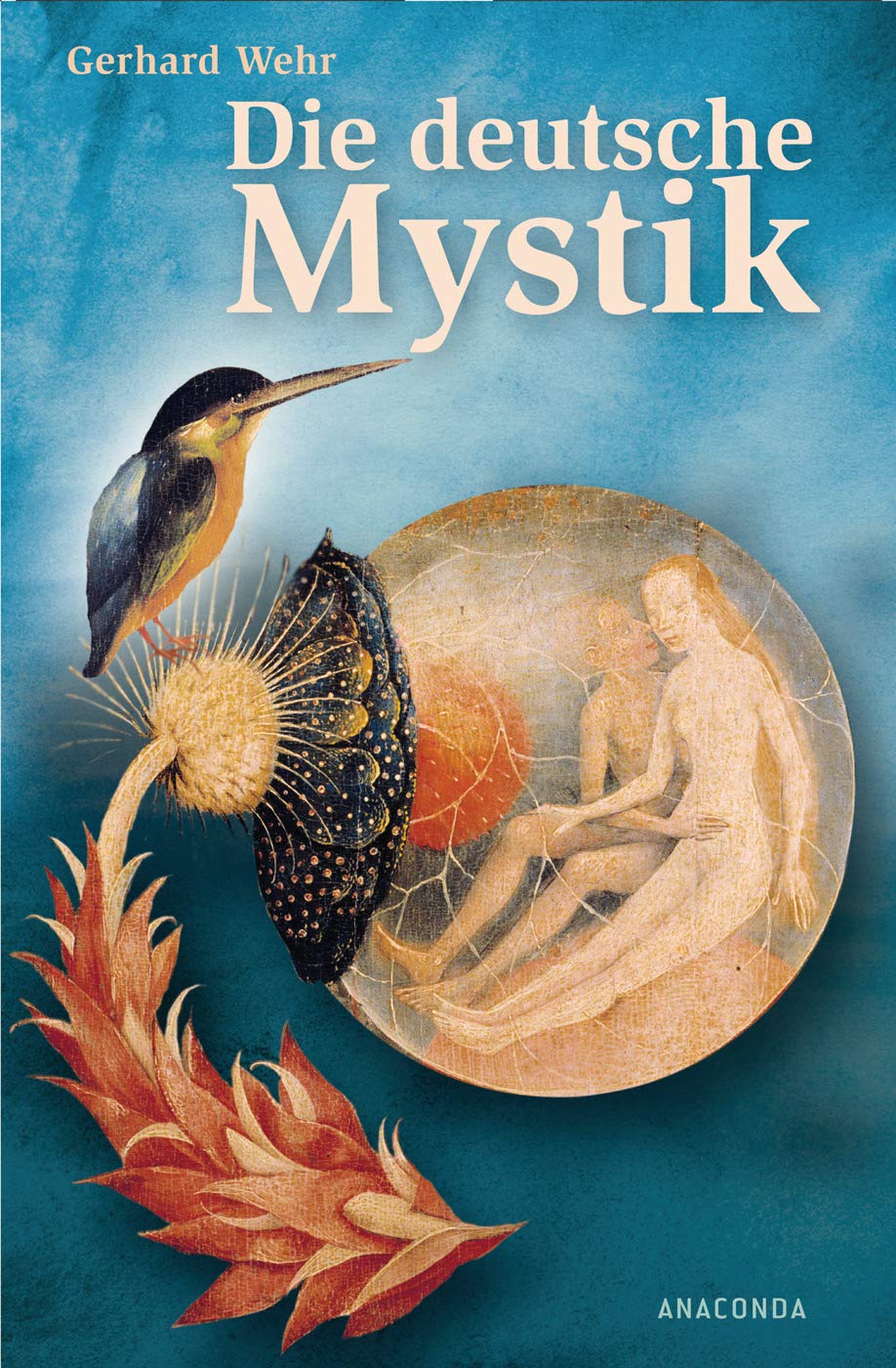 Die deutsche Mystik: Leben und Inspiration gottentflammter Menschen in Mittelalter und Neuzeit (Hardcover)