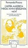 L'altra America negli anni Sessanta. Vol. 4. Dall'amore alla politica. Controproposte