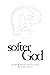 Softer God by Carisa Downs