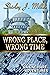 Wrong Place, Wrong Time  (M...