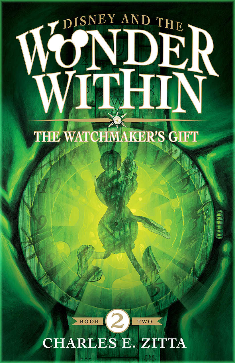 Disney and the Wonder Within: The Watchmaker's Gift (Book 2)