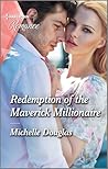 Redemption of the Maverick Millionaire by Michelle Douglas