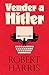 Vender a Hitler by Robert   Harris