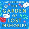 The Garden Of Lost Memories by Ruby Hummingbird
