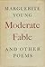 Moderate Fable and Other Poems