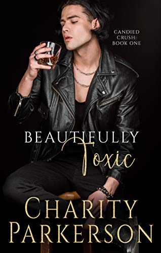 Beautifully Toxic (Candied Crush, #1)