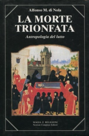 La morte trionfata. Antropologia del lutto