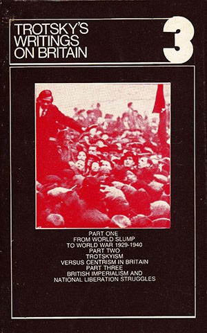 Trotsky's Writings on Britain, Vol. 3