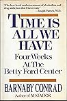 Time Is All We Have: Four Weeks at the Betty Ford Center