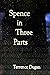 Spence in Three Parts by Terrence Dugan