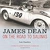 James Dean: On the Road to Salinas James Dean: On the Road to Salinas