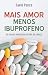 Mais Amor, Menos Ibuprofeno