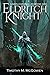 Eldritch Knight by Timothy McGowen