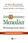 Jednominutowy Menedzer. Rownowaga zycia i pracy