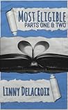 Most Eligible: Parts One & Two