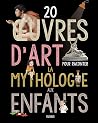 20 uvres d'art pour raconter la mythologie aux enfants
