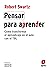 Pensar para aprender by Robert Swartz