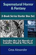 Supernatural Horror/Fantasy Series Starter Box Set: Cabello, Miael & The Pack
