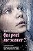 Qui peut me sauver ? (French Edition)