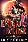 An Emperor for the Eclipse (After Exile, #1) Book cover for An Emperor for the Eclipse (After Exile, #1)