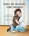 Charlie and Chocolate's Furry Forgiveness by J. Suthern Hicks