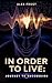 In Order to Live: Journey to Succession.: Meditation. Power of brain.