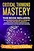 Critical Thinking Mastery: ...
