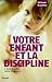 Votre Enfant et la Discipline by Joshua D. Sparrow