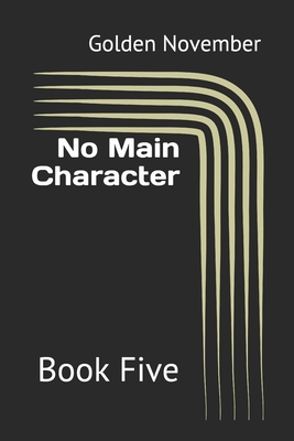 No Main Character: Book Five