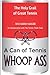 A Can of Tennis Whoop Ass by Richard Hasse