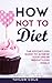 How Not to Diet: The Effort...