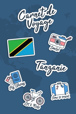 Carnet de Voyage Tanzanie: Journal de Voyage | 106 pages, 15,24 cm x 22,86 cm | Pour vous accompagner durant votre séjour (French Edition)