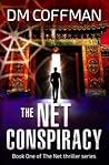 The Net Conspiracy by D.M. Coffman The Net Conspiracy by D.M. Coffman