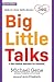 Big Little Talks by Michael Gene Big Little Talks by Michael Gene