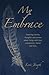 My Embrace: Inspiring stori...