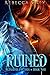 Ruined (Ruined by Fae #1)