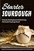 Starter Sourdough: A Step-b...