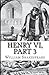 Henry VI, Part 3 Illustrated