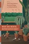 What are Mental Representations? (Philosophy of Mind) What are Mental Representations? (Philosophy of Mind)