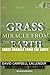 Grass Miracle from the Earth: Grass Miracle from the Earth
