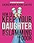 How to Keep Your Daughter F...