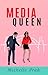 Media Queen by Michelle Prak