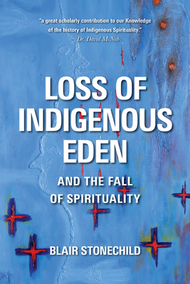 Loss of Indigenous Eden and the Fall of Spirituality (Paperback)