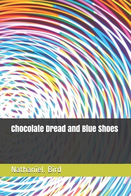 Chocolate Dread and Blue Shoes