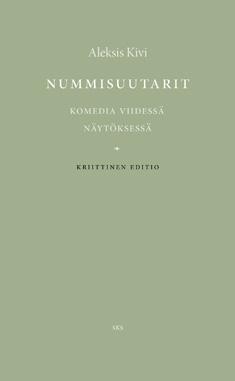 Nummisuutarit. Komedia viidessä näytöksessä.